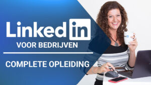 Training: LinkedIn voor bedrijven - Complete opleiding