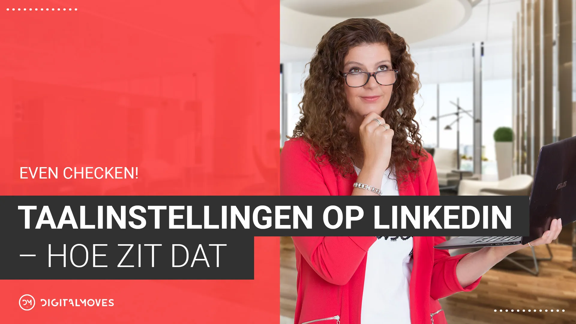 Hoe werkt het met de taalinstelling op LinkedIn? LinkedIn expert Corinne Keijzer geeft uitleg.
